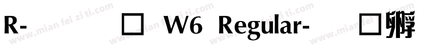 R-雅藝體W6 Regular字体转换